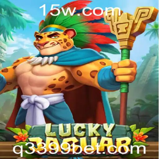 Descubra o Mundo Empolgante de LuckyJaguar na Plataforma 3399bet